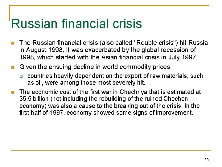 Russian financial crisis The Russian financial crisis (also called "Rouble crisis") hit Russia in