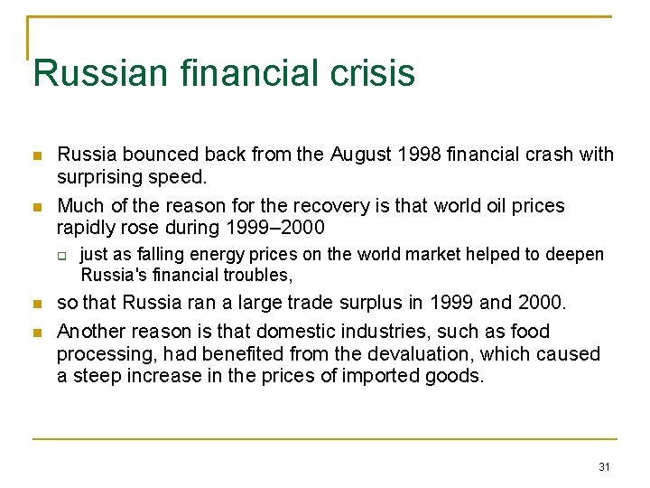 Russian financial crisis Russia bounced back from the August 1998 financial crash with surprising