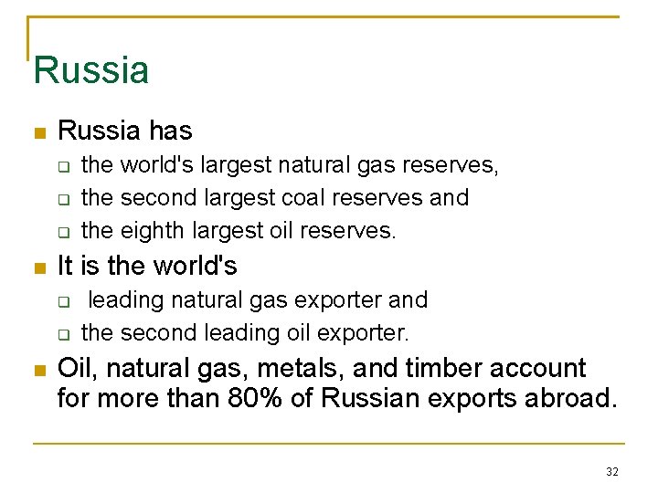 Russia has It is the world's largest natural gas reserves, the second largest coal