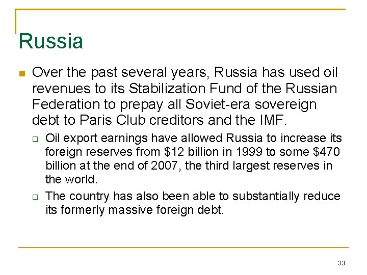 Russia Over the past several years, Russia has used oil revenues to its Stabilization
