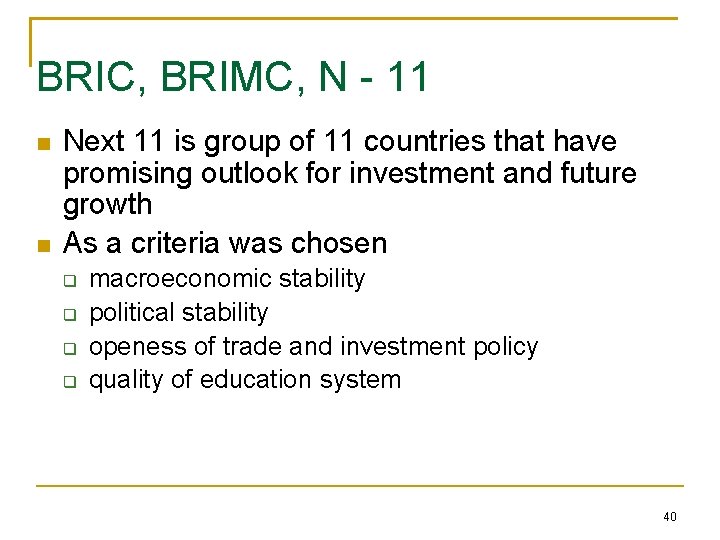 BRIC, BRIMC, N - 11 Next 11 is group of 11 countries that have