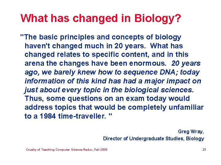 What has changed in Biology? "The basic principles and concepts of biology haven't changed