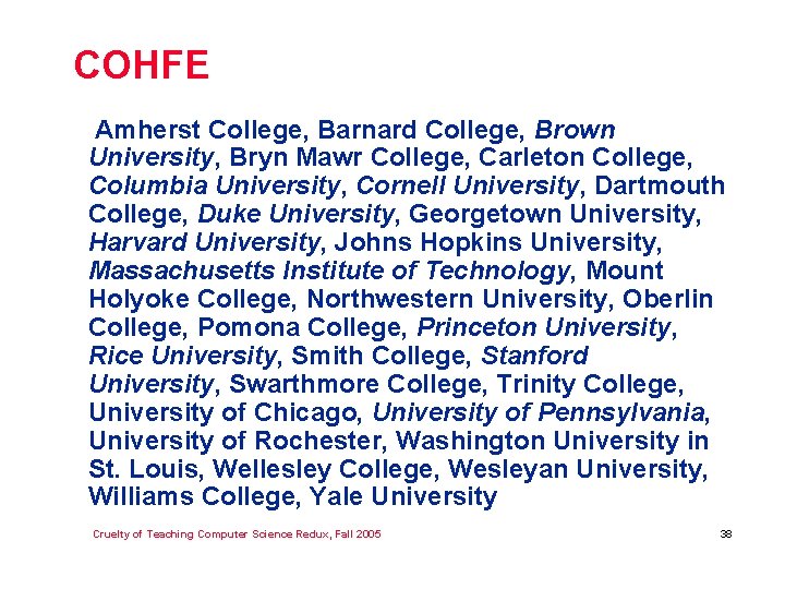 COHFE Amherst College, Barnard College, Brown University, Bryn Mawr College, Carleton College, Columbia University,