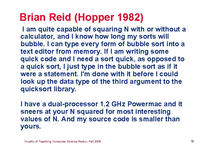 Brian Reid (Hopper 1982) I am quite capable of squaring N with or without