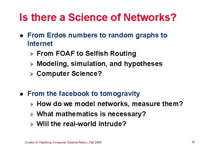 Is there a Science of Networks? l From Erdos numbers to random graphs to