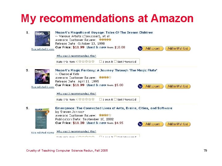 My recommendations at Amazon Cruelty of Teaching Computer Science Redux, Fall 2005 79 
