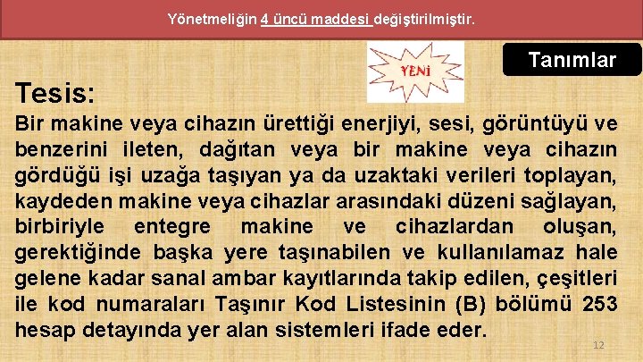 Yönetmeliğin 4 üncü maddesi değiştirilmiştir. Tanımlar Tesis: Bir makine veya cihazın ürettiği enerjiyi, sesi, Yönetmeliğin 4 üncü maddesi değiştirilmiştir. Tanımlar Tesis: Bir makine veya cihazın ürettiği enerjiyi, sesi,