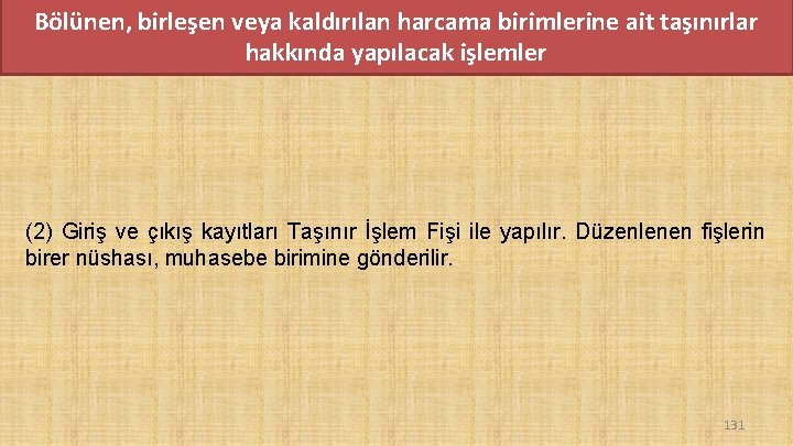 Bölünen, birleşen veya kaldırılan harcama birimlerine ait taşınırlar hakkında yapılacak işlemler (2) Giriş ve Bölünen, birleşen veya kaldırılan harcama birimlerine ait taşınırlar hakkında yapılacak işlemler (2) Giriş ve