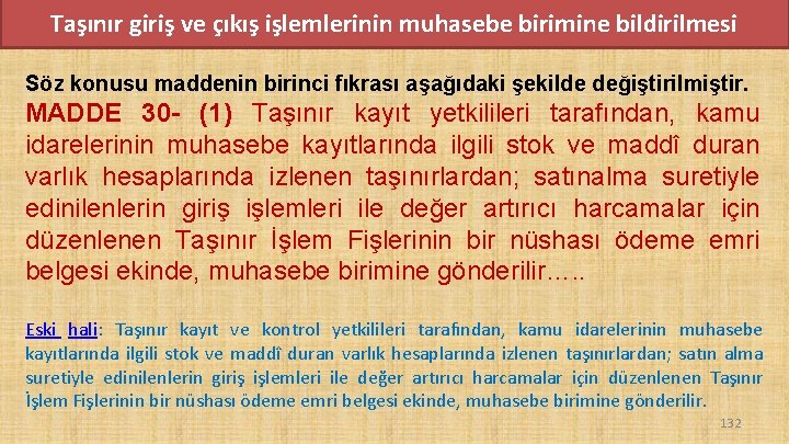 Taşınır giriş ve çıkış işlemlerinin muhasebe birimine bildirilmesi Söz konusu maddenin birinci fıkrası aşağıdaki Taşınır giriş ve çıkış işlemlerinin muhasebe birimine bildirilmesi Söz konusu maddenin birinci fıkrası aşağıdaki