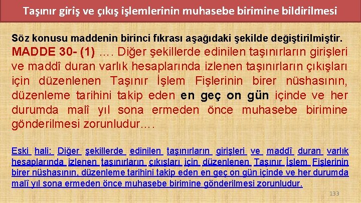 Taşınır giriş ve çıkış işlemlerinin muhasebe birimine bildirilmesi Söz konusu maddenin birinci fıkrası aşağıdaki Taşınır giriş ve çıkış işlemlerinin muhasebe birimine bildirilmesi Söz konusu maddenin birinci fıkrası aşağıdaki
