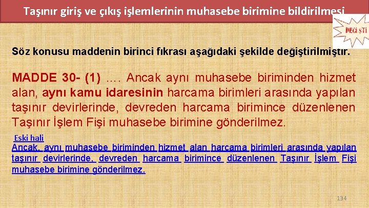 Taşınır giriş ve çıkış işlemlerinin muhasebe birimine bildirilmesi Söz konusu maddenin birinci fıkrası aşağıdaki Taşınır giriş ve çıkış işlemlerinin muhasebe birimine bildirilmesi Söz konusu maddenin birinci fıkrası aşağıdaki