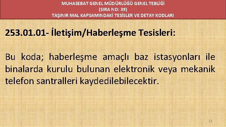 MUHASEBAT GENEL MÜDÜRLÜĞÜ GENEL TEBLİĞİ (SIRA NO: 39) TAŞINIR MAL KAPSAMINDAKİ TESİSLER VE DETAY MUHASEBAT GENEL MÜDÜRLÜĞÜ GENEL TEBLİĞİ (SIRA NO: 39) TAŞINIR MAL KAPSAMINDAKİ TESİSLER VE DETAY