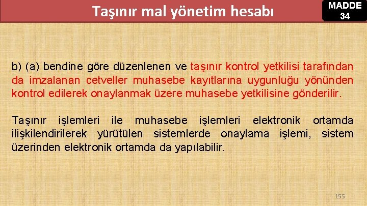 Taşınır mal yönetim hesabı MADDE 34 b) (a) bendine göre düzenlenen ve taşınır kontrol Taşınır mal yönetim hesabı MADDE 34 b) (a) bendine göre düzenlenen ve taşınır kontrol