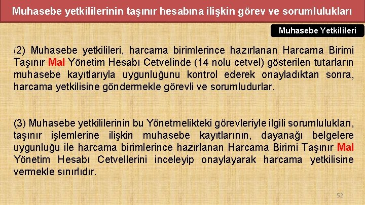Muhasebe yetkililerinin taşınır hesabına ilişkin görev ve sorumlulukları Muhasebe Yetkilileri (2) Muhasebe yetkilileri, harcama Muhasebe yetkililerinin taşınır hesabına ilişkin görev ve sorumlulukları Muhasebe Yetkilileri (2) Muhasebe yetkilileri, harcama