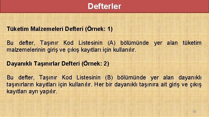 Defterler Tüketim Malzemeleri Defteri (Örnek: 1) Bu defter, Taşınır Kod Listesinin (A) bölümünde yer Defterler Tüketim Malzemeleri Defteri (Örnek: 1) Bu defter, Taşınır Kod Listesinin (A) bölümünde yer