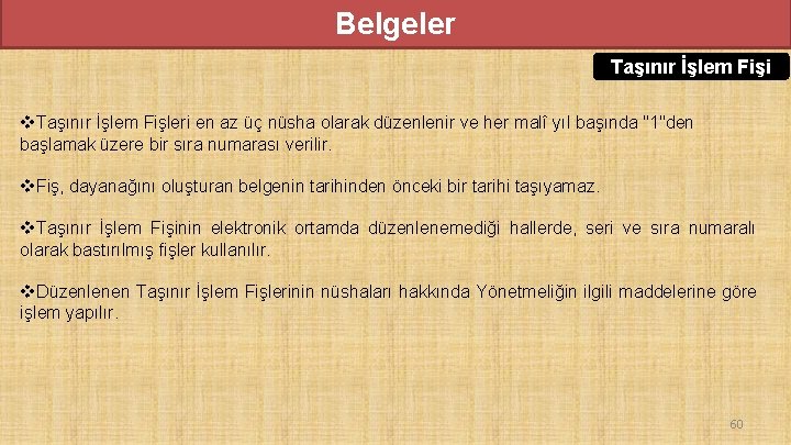 Belgeler Taşınır İşlem Fişi v. Taşınır İşlem Fişleri en az üç nüsha olarak düzenlenir Belgeler Taşınır İşlem Fişi v. Taşınır İşlem Fişleri en az üç nüsha olarak düzenlenir
