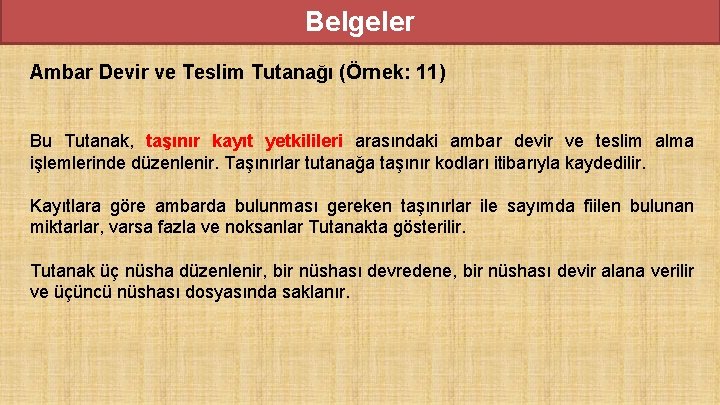 Belgeler Ambar Devir ve Teslim Tutanağı (Örnek: 11) Bu Tutanak, taşınır kayıt yetkilileri arasındaki Belgeler Ambar Devir ve Teslim Tutanağı (Örnek: 11) Bu Tutanak, taşınır kayıt yetkilileri arasındaki