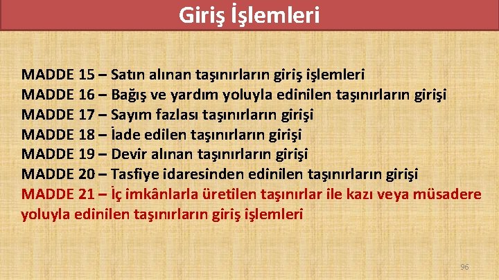 Giriş İşlemleri MADDE 15 – Satın alınan taşınırların giriş işlemleri MADDE 16 – Bağış Giriş İşlemleri MADDE 15 – Satın alınan taşınırların giriş işlemleri MADDE 16 – Bağış