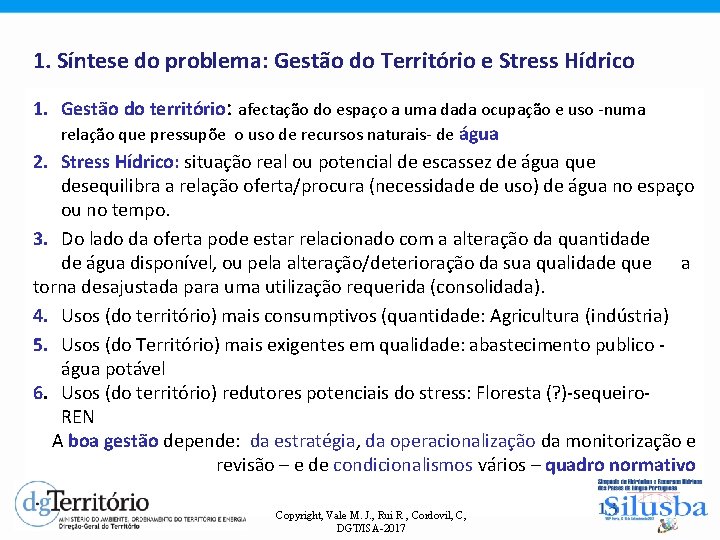 1. Síntese do problema: Gestão do Território e Stress Hídrico 1. Gestão do território: