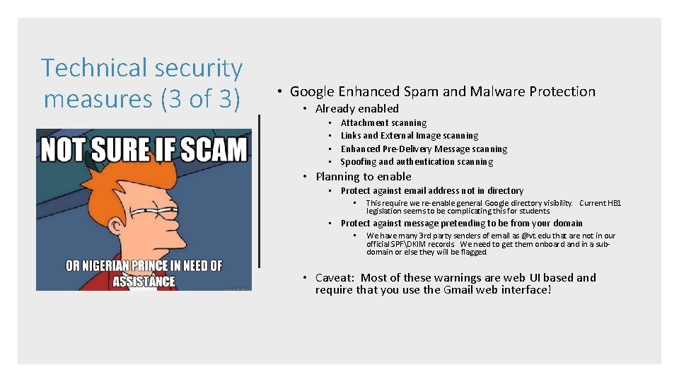 Technical security measures (3 of 3) • Google Enhanced Spam and Malware Protection •
