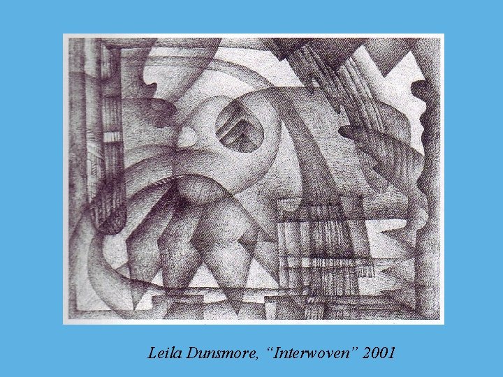 Leila Dunsmore, “Interwoven” 2001 