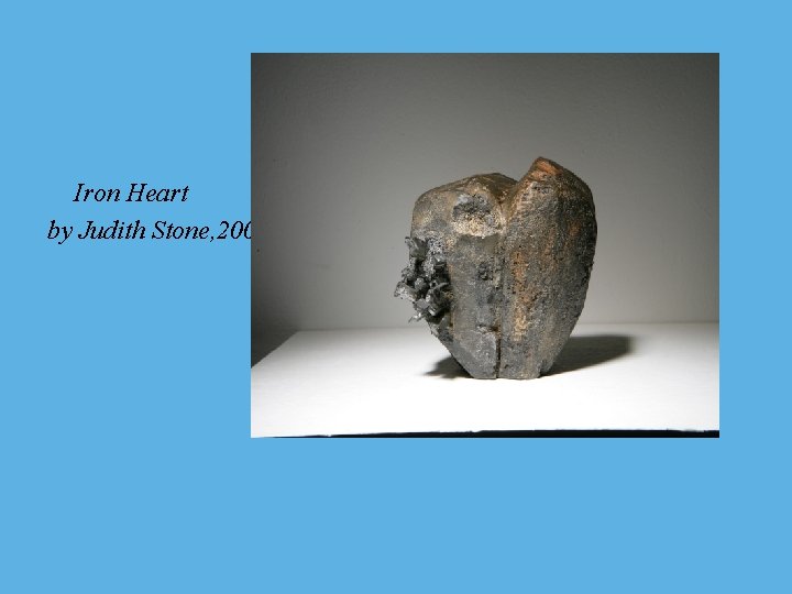 Iron Heart by Judith Stone, 2006 