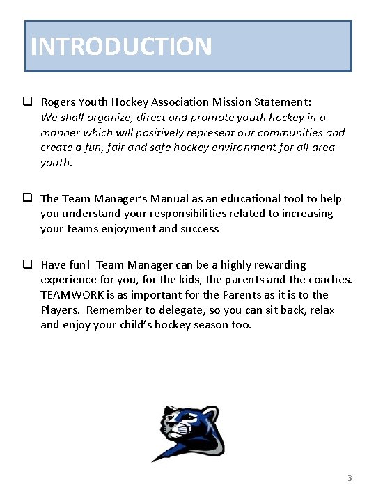INTRODUCTION q Rogers Youth Hockey Association Mission Statement: We shall organize, direct and promote