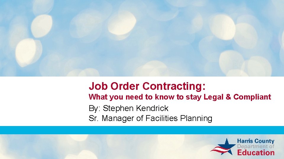 Job Order Contracting: What you need to know to stay Legal & Compliant By: