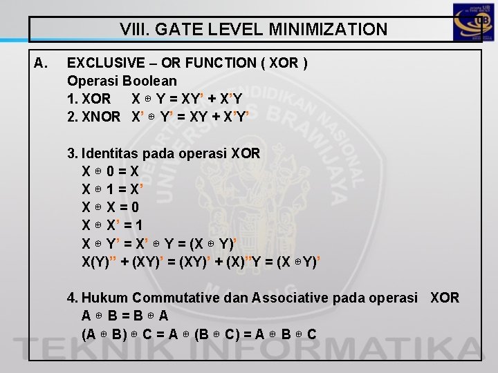 VIII. GATE LEVEL MINIMIZATION A. EXCLUSIVE – OR FUNCTION ( XOR ) Operasi Boolean