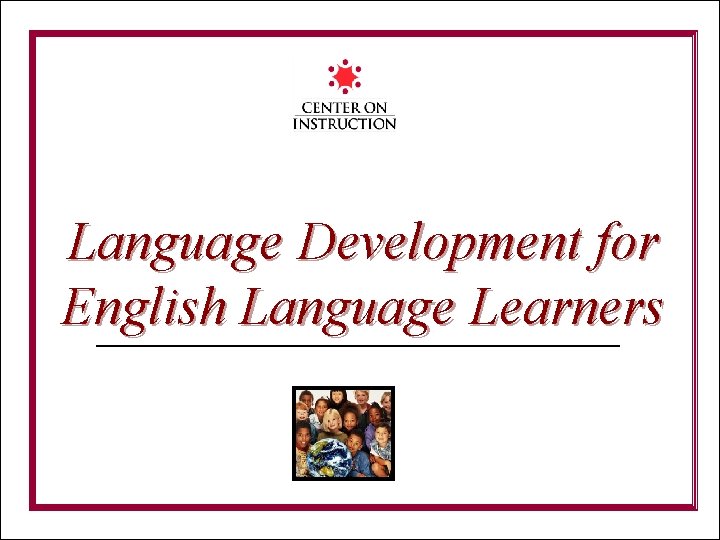 Language Development for English Language Learners 