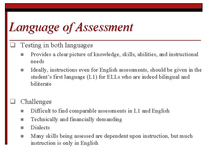 Language of Assessment q Testing in both languages n n Provides a clear picture