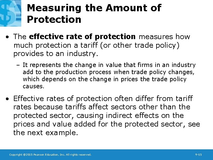Measuring the Amount of Protection • The effective rate of protection measures how much