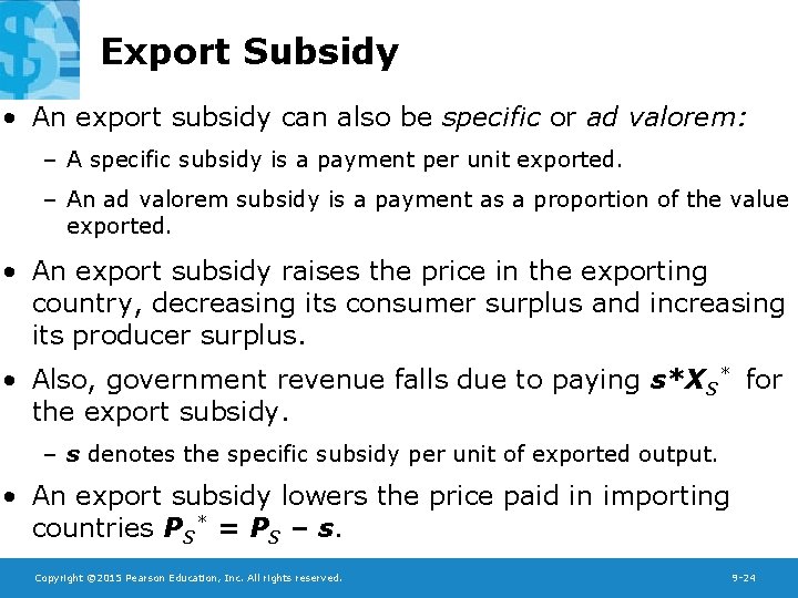 Export Subsidy • An export subsidy can also be specific or ad valorem: –