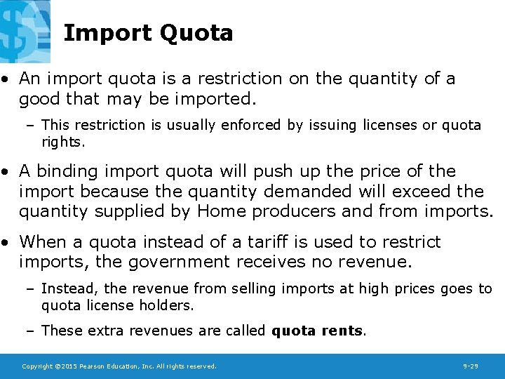 Import Quota • An import quota is a restriction on the quantity of a
