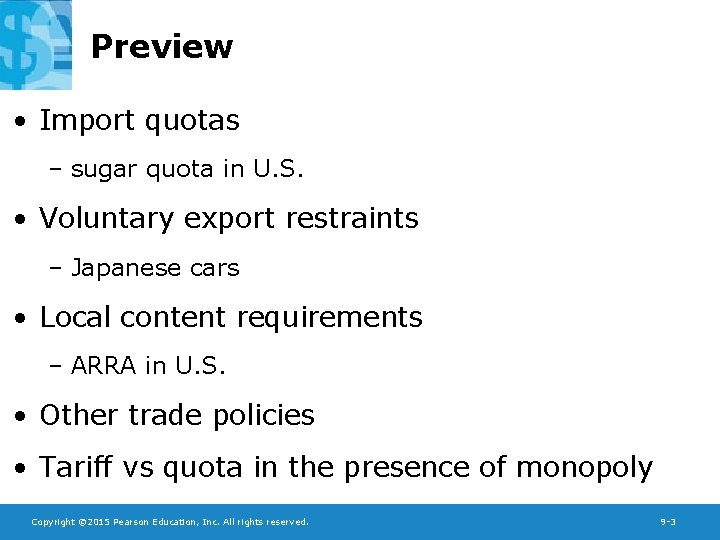 Preview • Import quotas – sugar quota in U. S. • Voluntary export restraints