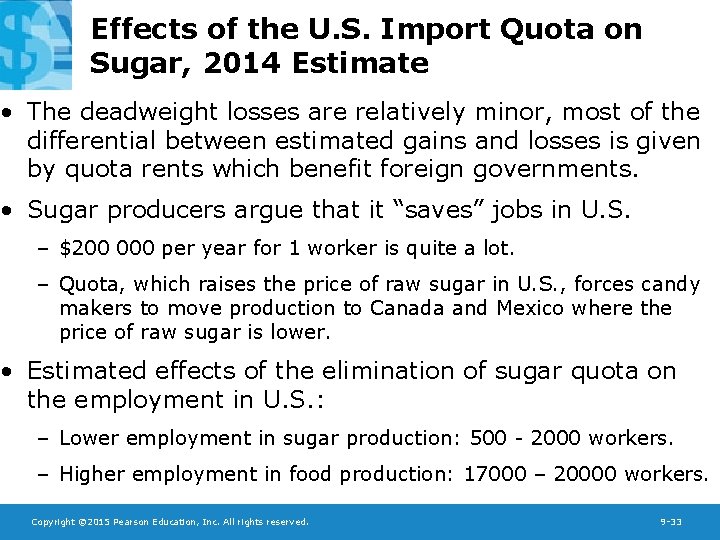 Effects of the U. S. Import Quota on Sugar, 2014 Estimate • The deadweight