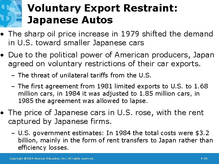 Voluntary Export Restraint: Japanese Autos • The sharp oil price increase in 1979 shifted