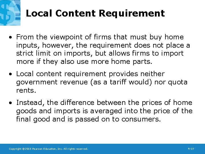 Local Content Requirement • From the viewpoint of firms that must buy home inputs,