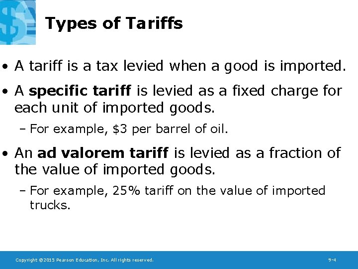 Types of Tariffs • A tariff is a tax levied when a good is
