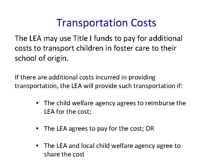 Transportation Costs The LEA may use Title I funds to pay for additional costs