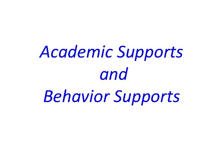 Academic Supports and Behavior Supports 