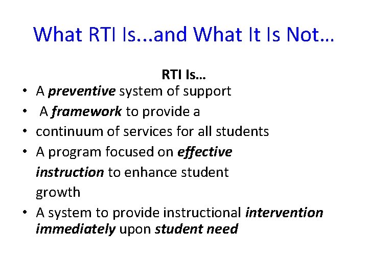 What RTI Is. . . and What It Is Not… RTI Is… • A
