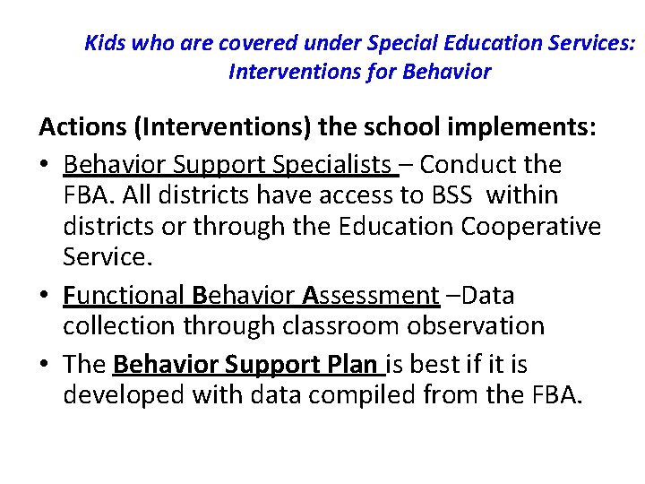 Kids who are covered under Special Education Services: Interventions for Behavior Actions (Interventions) the