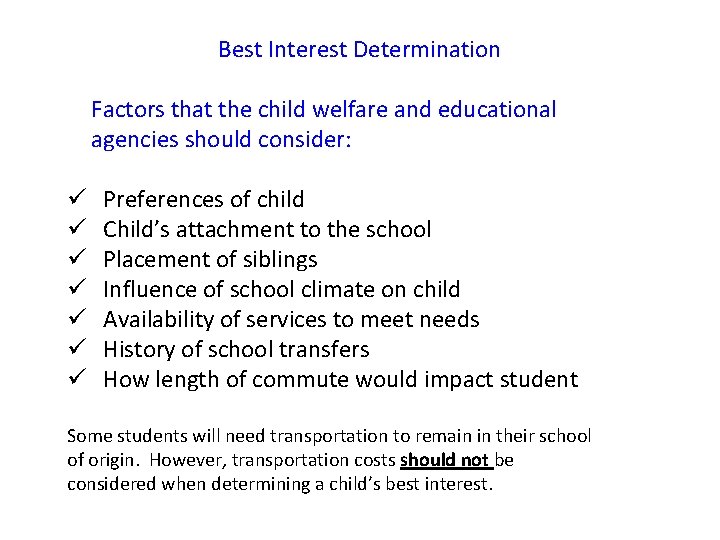 Best Interest Determination Factors that the child welfare and educational agencies should consider: ü