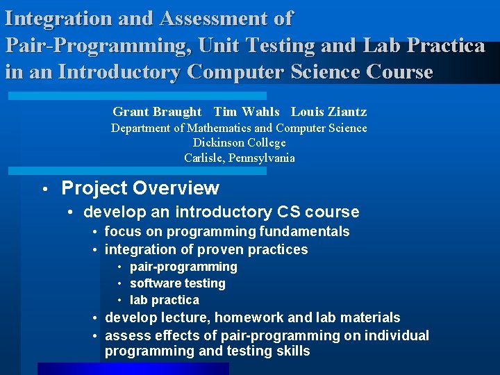 Integration and Assessment of Pair-Programming, Unit Testing and Lab Practica in an Introductory Computer