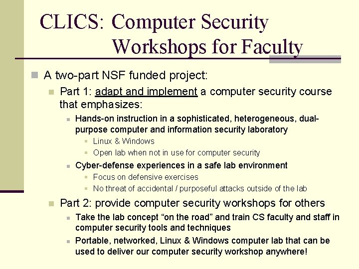 CLICS: Computer Security Workshops for Faculty n A two-part NSF funded project: n Part