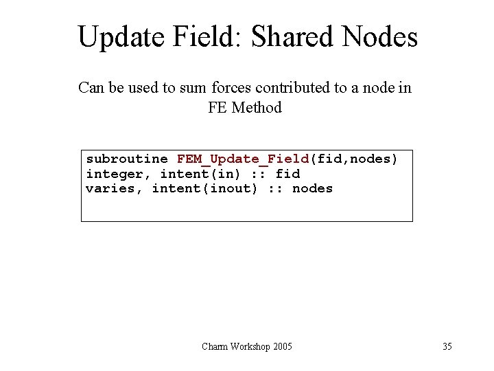 Update Field: Shared Nodes Can be used to sum forces contributed to a node