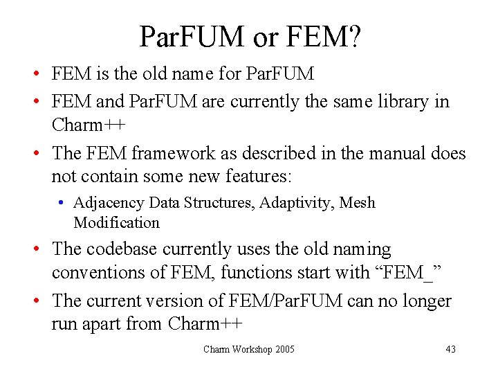 Par. FUM or FEM? • FEM is the old name for Par. FUM •