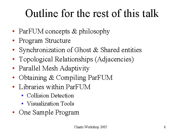 Outline for the rest of this talk • • Par. FUM concepts & philosophy