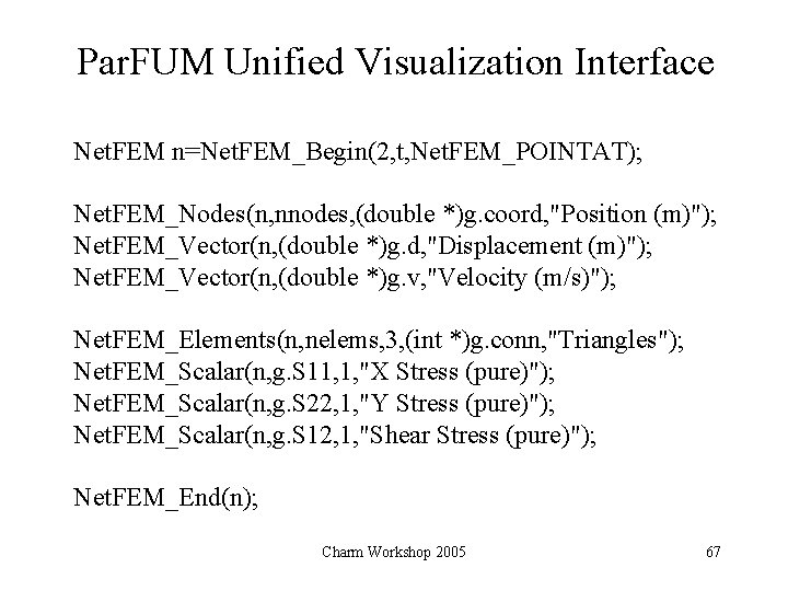 Par. FUM Unified Visualization Interface Net. FEM n=Net. FEM_Begin(2, t, Net. FEM_POINTAT); Net. FEM_Nodes(n,